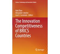 The Innovation Competitiveness of BRICS Countries (Science, Technology and Innovation Studies)