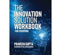 The Innovation Solution Workbook for Everyone