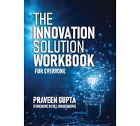 The Innovation Solution Workbook for Everyone