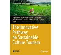 The Innovative Pathway on Sustainable Culture Tourism (Advances in Science, Technology & Innovation)