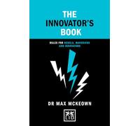 The Innovator's Book: Rules for rebels, mavericks and innovators (Concise Advice)
