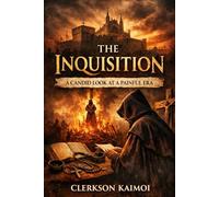 The Inquisition: A Candid Look At A Painful Era.