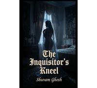 The Inquisitor’s Kneel: A Dark Medieval Enemies-to-Lovers Gothic Romance