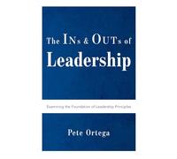 The INs and OUTs of Leadership: Examining the Foundation of Leadership Principles