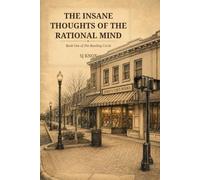 The Insane Thoughts of the Rational Mind: Book One of The Reading Circle: 1