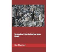 The Insanity of Living the American Dream, Illegally (The Insanity Series)
