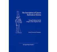 The Inscription of Queen Katimala at Semna: Textual Evidence for the Origins of the Napatan State: 07 (Yale Egyptological Studies)