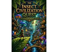 The Insect Civilization Quest: An Interactive Graphic Odyssey