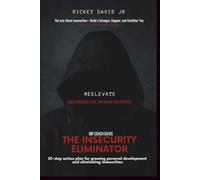 The Insecurity Eliminator: 20-step action plan for growing personal development and eliminating insecurities: