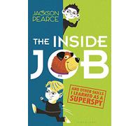 The Inside Job: (And Other Skills I Learned as a Superspy)