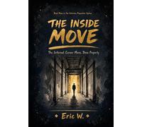 The Inside Move: The Internal Career Move. Done Properly.: 3 (The Interview Preparation System)