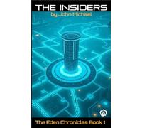 The Insiders: Sometimes the only way forward is through the wreckage of who you used to be. (The Eden Chronicles)