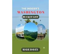 THE INSIDER'S WASHINGTON BUCKET LIST: The Insider’s Washington Bucket List: Uncover Hidden Gems, Iconic Landmarks, and Unique Local Experiences in the Nation’s Capital