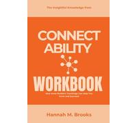 The Insightful Knowledge from Connectability Workbook: How Anna Runkle's Teachings Can Help You Grow and Succeed
