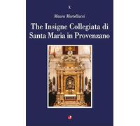 The Insigne Collegiata di Santa Maria in Provenzano. Ediz. a colori (Alla scoperta di)
