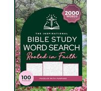 The Inspirational Bible Study Word Search - Rooted in Faith: Christian Activity Book, 100 Puzzles with Purpose, Bible Themes, Perfect for Brain Health. Devotion & Scripture Learning