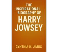THE INSPIRATIONAL BIOGRAPHY OF HARRY JOWSEY