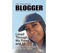 The Inspirational Blogger: Loved Through My Flaws and All