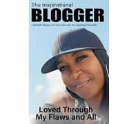 The Inspirational Blogger: Loved Through My Flaws and All