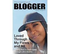 The Inspirational Blogger: Loved Through My Flaws and All: Finding Rest in God's Love Through Life's Storms