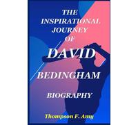 THE INSPIRATIONAL JOURNEY OF DAVID BEDINGHAM BIOGRAPHY