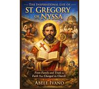 The Inspirational Life of St. Gregory of Nyssa (Christian Heritage Biography Series)
