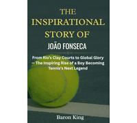 The Inspirational Story of João Fonseca: From Rio’s Clay Courts to Global Glory - The Inspiring Rise of a Boy Becoming Tennis’s Next Legend