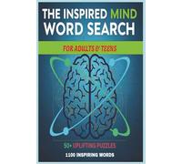 The Inspired Mind Word Search: Inspirational Word Search Puzzles/ 6x9 inches/ 1100 inspirational words/ 50+ puzzles/ Ideal for adults and ... a mindful moment of peace and inspiration.