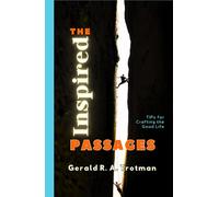 The Inspired Passages: TIPs for Crafting the Good Life