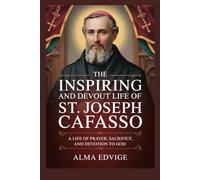 THE INSPIRING AND DEVOUT LIFE OF ST. JOSEPH CAFASSO (Catholic saints lives)