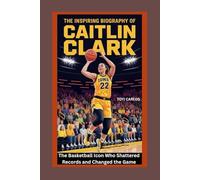 The Inspiring Biography of Caitlin Clark: The Basketball Icon Who Shattered Records and Changed the Game