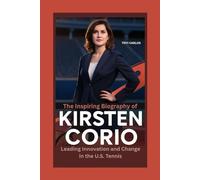 The Inspiring Biography of Kirsten Corio: Leading Innovation and Change in the U.S. Tennis