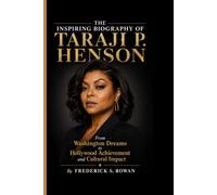 THE INSPIRING BIOGRAPHY OF TARAJI P. HENSON: From Washington Dreams to Hollywood Achievement and Cultural Impact