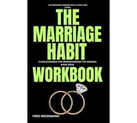 The Inspiring Lessons You 'll catch and Reflect on The Marriage Habit: Clear Guidance for Understanding The Original book Ideas