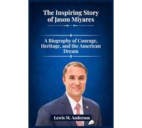 The Inspiring Story of Jason Miyares: A Biography of Courage, Heritage, and the American Dream