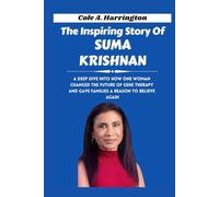 The Inspiring Story of Suma Krishnan: A deep dive into how one woman changed the future of gene therapy and gave families a reason to believe again