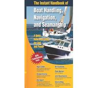 The Instant Handbook of Boat Handling, Navigation, and Seamanship: A Quick-Reference Guide for Sail and Power (INTERNATIONAL MARINE-RMP)