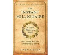 The Instant Millionaire: A Tale of Wisdom and Wealth