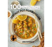 THE INSTANT POT POWERHOUSE: Quick, Easy, and Delicious Recipes for Your Pressure Cooker