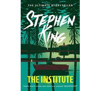 The Institute: An epic thriller from the No.1 bestseller and an acclaimed TV series