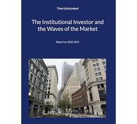 The Institutional Investor and the Waves of the Market: Blogs from 2020-2025