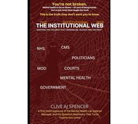 The Institutional Web: Mapping the failures that criminalise, silence and destroy