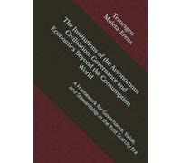 The Institutions of the Autonomous Civilisation: Governance and Economics Beyond the Consumption World: A Framework for Governance, Value, and Stewardship in the Post Scarcity Era
