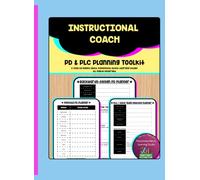 The Instructional Coach's PD & PLC Planning Toolkit: A K-12 Leadership Guide & Workbook for Professional Development & PLC Teams