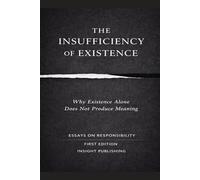 The Insufficiency of Existence: Why Existence Alone Does Not Produce Meaning