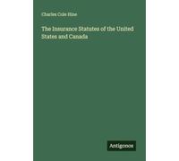 The Insurance Statutes of the United States and Canada