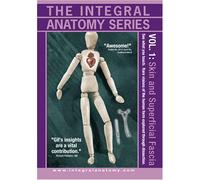 The Integral Anatomy Series, Vol. 1: Skin and Superficial Fascia