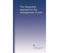 The Integrated approach to the management of pain