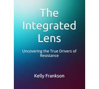 The Integrated Lens: Uncovering the True Drivers of Resistance