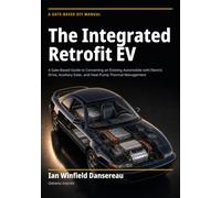 The Integrated Retrofit EV: A Gate-Based Guide to Converting an Existing Automobile with Electric Drive, Auxiliary Solar, and Heat-Pump Thermal Management
